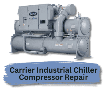 Carrier Industrial Chiller Compressor Repair